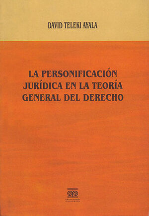 PERSONIFICACIÓN JURÍDICA EN LA TEORÍA GENERAL DEL DERECHO, LA