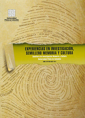 EXPERIENCIAS EN INVESTIGACIÓN, SEMILLERO MEMORIA Y CULTURA