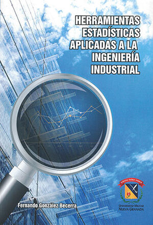 HERRAMIENTAS ESTADISTICAS APLICADAS  A LA INGENIERIA INDUSTRIAL