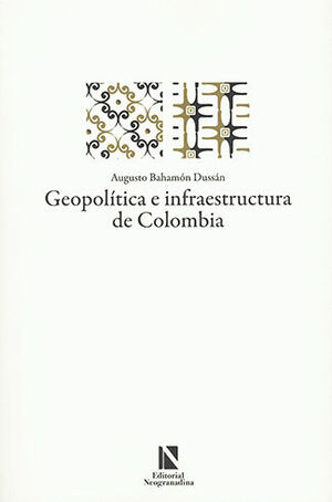 GEOPOLÍTICA E INFRAESTRUCTURA DE COLOMBIA