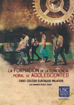 FORMACION DE LA CONCIENCIA MORAL DE ADOLESCENTES, LA