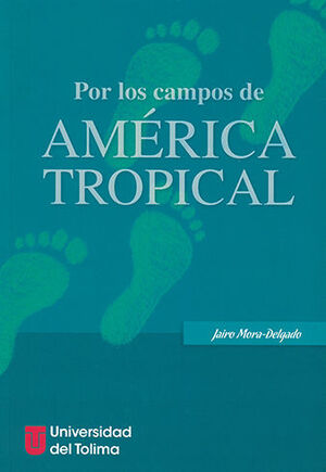 POR LOS CAMPOS DE AMÉRICA TROPICAL