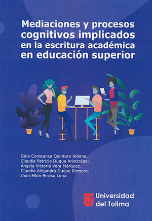 MEDIACIONES Y PROCESOS COGNITIVOS  IMPLICADOS EN LA ESCRITURA ACADEMICA EN EDUCACION SUPERIOR