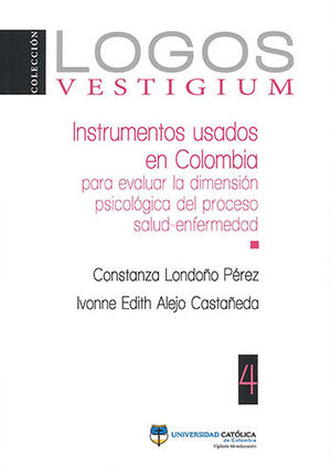 INSTRUMENTOS USADOS EN COLOMBIA PARA EVALUAR LA DIMENSION PSICOLOGICA DEL PROCESO SALUD ENFERMEDAD