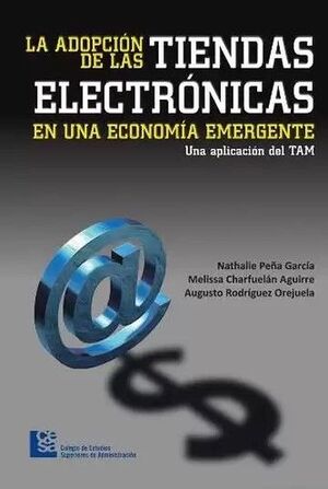 ADOPCIÓN DE LAS TIENDAS ELECTRÓNICAS EN UNA ECONOMÍA EMERGENTE, LA