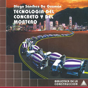 TECNOLOGIA DEL CONCRETO Y DEL MORTERO - 5.ª ED. 2001