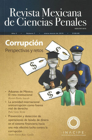 REVISTA MEXICANA DE CIENCIAS PENALES NÚM. 7 (ENERO-MARZO DE 2019) CORRUPCIÓN PERSPECTIVAS Y RETOS