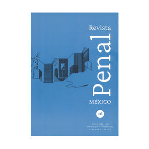 REVISTA PENAL MÉXICO - SEGUNDA ÉPOCA - VOL. 14 NÚM. 26 ENERO - JUNIO 2025