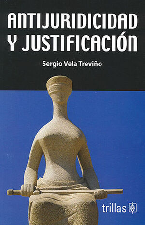 ANTIJURIDICIDAD Y JUSTIFICACIÓN - 3ª ED. 1990 REIMP. 2013