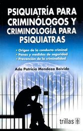 PSIQUIATRIA PARA CRIMINOLOGOS Y CRIMINOLOGIA PARA PSIQUIATRAS - 1ª ED. 2006 2ª REIMPR. 2018