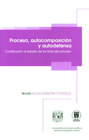 PROCESO, AUTOCOMPOSICIÓN Y AUTODEFENSA