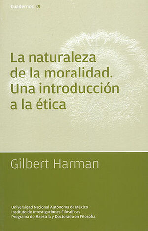 NATURALEZA DE LA MORALIDAD LA. UNA INTRODUCCI N A LA TICA