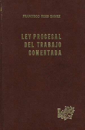 LEY PROCESAL DEL TRABAJO COMENTADA - 2.ª ED. 1985