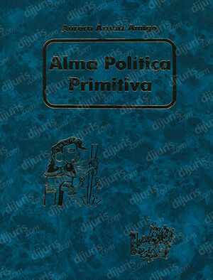 ALMA POLITICA PRIMITIVA - 1.ª ED. 1999