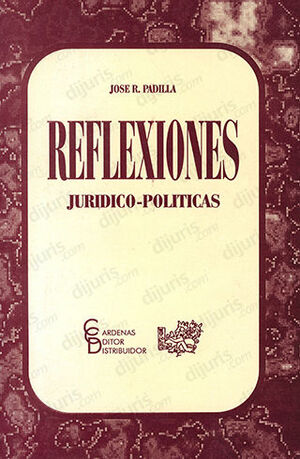 REFLEXIONES (JURÍDICO - POLÍTICAS) - 1.ª ED. 1999