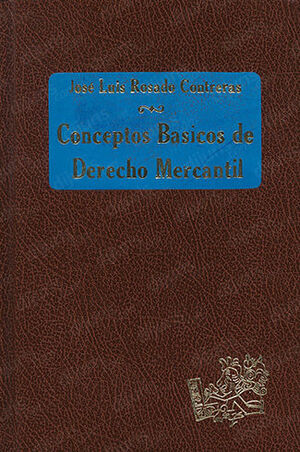 CONCEPTOS BASICOS DEL DERECHO MERCANTIL - 1.ª ED. 2001