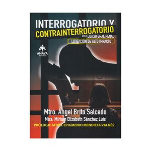 INTERROGATORIO Y CONTRAINTERROGATORIO EN EL JUICIO ORAL PENAL - 1.ª ED. 2025