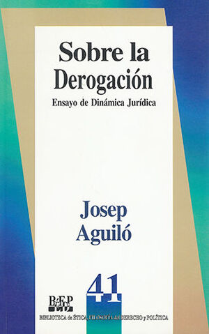 SOBRE LA DEROGACIÓN - 1.ª ED. 1995, 2.ª REIMP. 2007