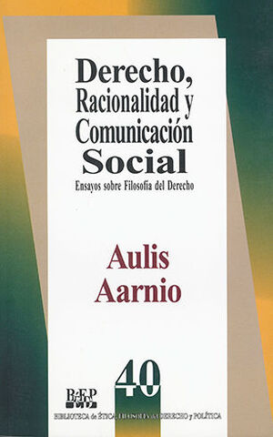 DERECHO, RACIONALIDAD Y COMUNICACIÓN SOCIAL - 1.ª ED. 1995, 2.ª REIMP. 2008