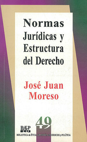NORMAS JURÍDICAS Y ESTRUCTURA DEL DERECHO - 1.ª ED. 1997, 1.ª REIMP. 2002