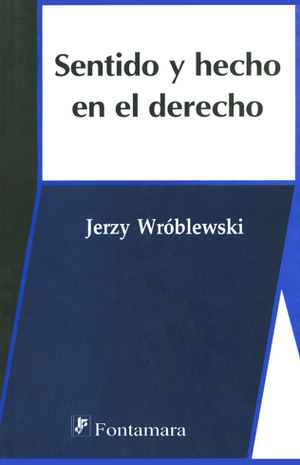 SENTIDO Y HECHO EN EL DERECHO - 1.ª ED. 2001, 1.ª REIMP. 2008