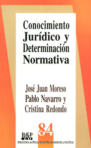 CONOCIMIENTO JURÍDICO Y DETERMINACIÓN NORMATIVA - 1.ª ED. 2002