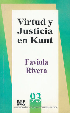 VIRTUD Y JUSTICIA EN KANT - 1.ª ED. 2003