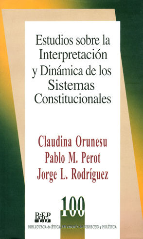 ESTUDIOS SOBRE LA INTERPRETACIÓN DINÁMICA DE LOS SISTEMAS CONSTITUCIONALES - 1.ª ED. 2005