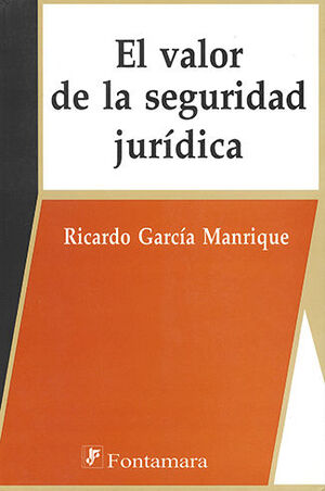 VALOR DE LA SEGURIDAD JURIDICA, EL