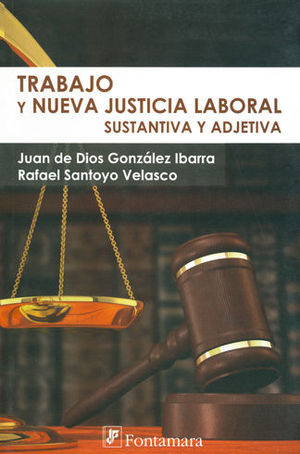 TRABAJO Y NUEVA JUSTICIA LABORAL SUSTANTIVA Y ADJETIVA - 1.ª ED. 2009