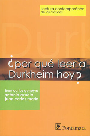 POR QUÉ LEER A DURKHEIM HOY? - 1.ª ED. 2009