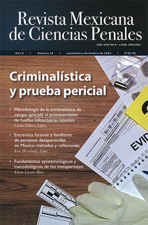 REVISTA MEXICANA DE CIENCIAS PENALES NÚM. 24 (SEPTIEMBRE - DICIEMBRE 2024) CRIMINALÍSTICA Y PRUEBA PERICIAL