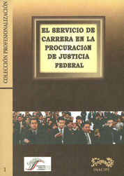 SERVICIO DE CARRERA EN LA PROCURACIÓN DE JUSTICIA FEDERAL, EL