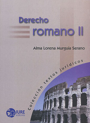 DERECHO ROMANO II - 1.ª ED. 2003, 3.ª REIMP. 2012