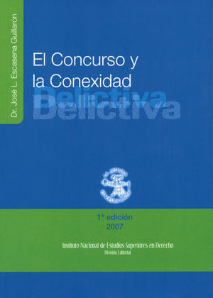 CONCURSO Y LA CONEXIDAD DELICTIVA, EL - 1.ª ED. 2007