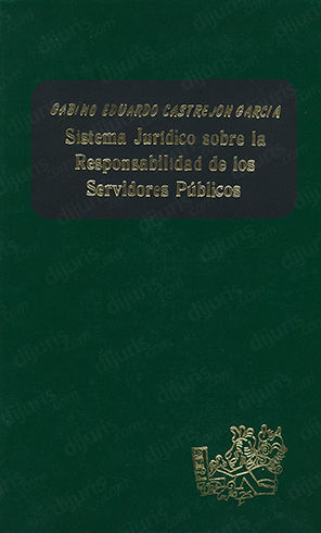 SISTEMA JURÍDICO SOBRE LA RESPONSABILIDAD DE LOS SERVIDORES PÚBLICOS - 1.ª ED. 2003