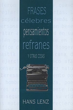 FRASES CÉLEBRES PENSAMIENTOS REFRANES Y OTRAS COSAS - 1.ª ED. 1999, 1.ª REIMP. 2009