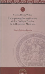 IMPOSTERGABLE UNIFICACIÓN DE LOS CÓDIGOS PENALES DE LA REPÚBLICA MEXICANA, LA