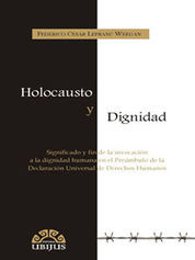 HOLOCAUSTO Y DIGNIDAD - 1.ª ED. 2009