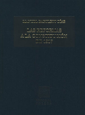 REFORMAS A LA CONSTITUCION DE 1917 , LAS (3 TOMOS) - 1ª ED. 2004