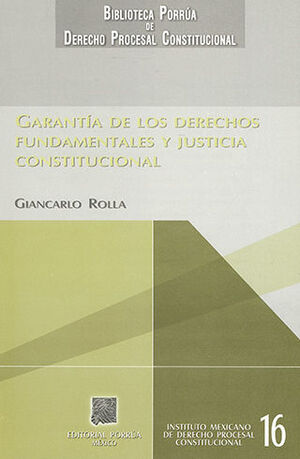GARANTÍA DE LOS DERECHOS FUNDAMENTALES Y JUSTICIA CONSTITUCIONAL