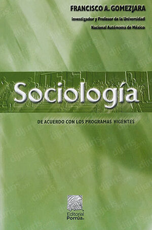 SOCIOLOGIA. DE ACUERDO CON LOS PROGRAMAS VIGENTES - 41.ª ED. 2008,  9.ª REIMP. 2021