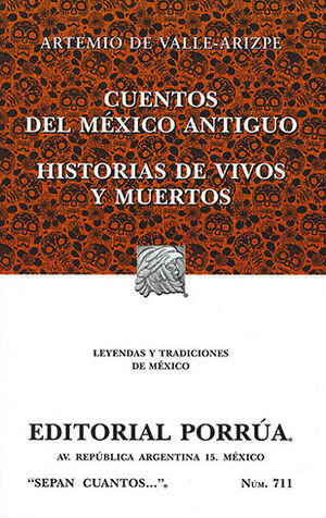CUENTOS DEL MÉXICO ANTIGUO - HISTORIA DE VIVOS Y MUERTOS