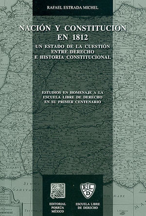 NACION Y CONSTITUCION EN 1812: UN ESTADO DE LA CUESTION ENTRE DERECHO E HISTORIA CONSTITUCIONAL