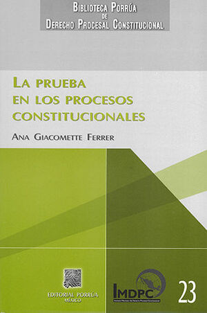 PRUEBA EN LOS PROCESOS CONSTITUCIONALES, LA