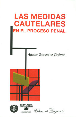 MEDIDAS CAUTELARES EN EL PROCESO PENAL, LAS