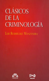 CLÁSICOS DE LA CRIMINOLOGÍA - 2.ª ED. 2006, 2.ª REIMP. 2011