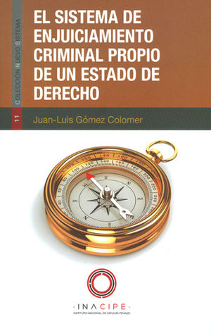 SISTEMA DE ENJUICIAMIENTO CRIMINAL PROPIO DE UN ESTADO DE DERECHO, EL