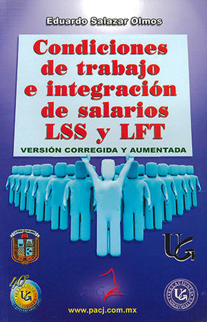 CONDICIONES DE TRABAJO E INTEGRACIÓN DE SALARIOS LSS Y LFT