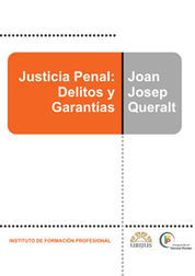 JUSTICIA PENAL: DELITOS Y GARANTÍAS - 1.ª ED. 2009